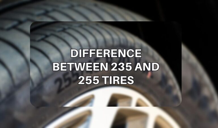 Differences Between 255 and 235 Tires
