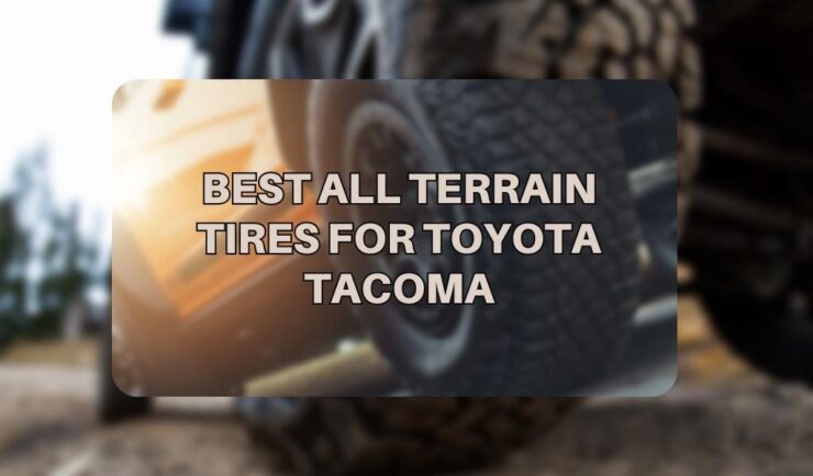 Terrain tires for Toyota Tacoma top picks