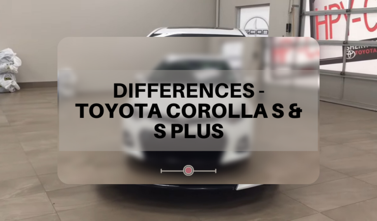 Toyota Corolla S and S Plus - Key Differences and similarities