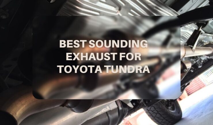 Best Sounding Effects Exhausts for Toyota Tundra