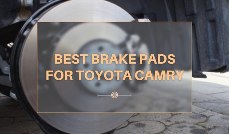 Finding Your Perfect Fit - Best Brake Pads for Toyota Camry Vehicles