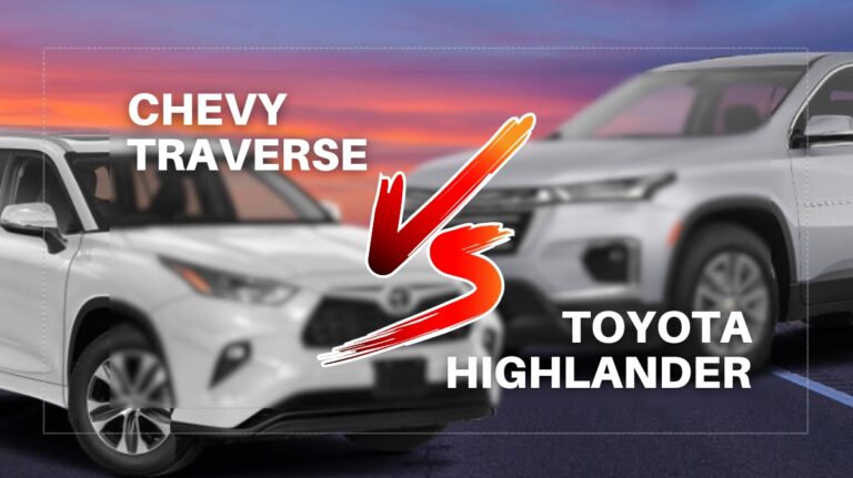 Chevy Traverse VS Toyota Highlander