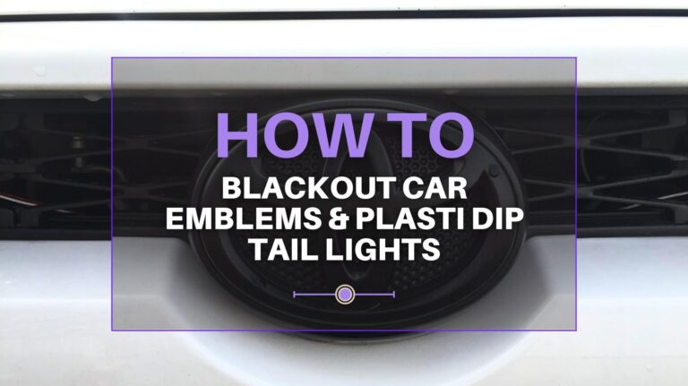 How to Blackout Car Emblems & Plasti Dip Tail Lights