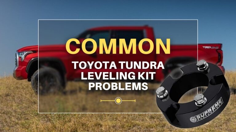 Toyota Tundra Leveling Kit Problems