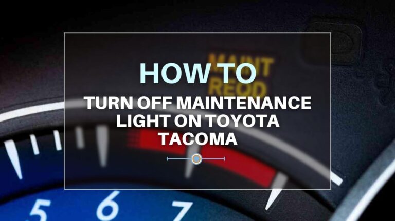 Turn Off Maintenance Light On Toyota Tacoma